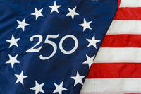 Betsy Ross 250 Flag - Limited Edition
